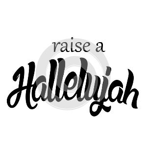 Raise a Hallelujah, Christian faith, Typography for print