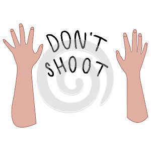 Raised hands blm logo and don`t shoot text on white isolated backdrop