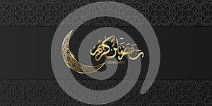 Ramadan Kareem banner with golden moon and Arabic calligraphy on the background of the islamic pattern. Eid Mubarak. Holy month