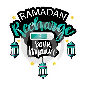 Ramadan recharger your imaan, Hand lettering. Ramadan quote.
