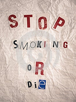 Ransom note with text stop smoking or die