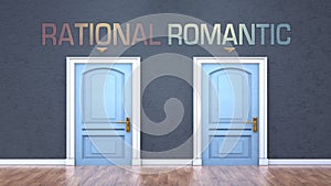 Rational and romantic as a choice - pictured as words Rational, romantic on doors to show that Rational and romantic are opposite