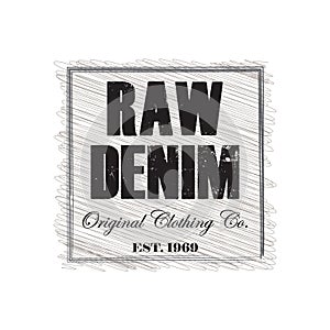 RAW DENIM -  Vector illustration design for banner, t shirt graphics, fashion prints, slogan tees, stickers, cards, posters