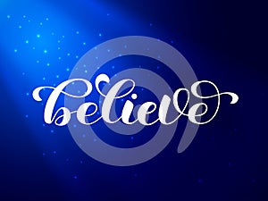 Ray of light in deep water. Believe brush  lettering. Vector illustration.