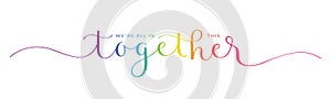 WE`RE ALL IN THIS TOGETHER colorful mixed typography banner