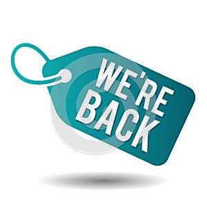 We`re back label on white background