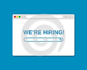 We`re hiring borwser window. Employee vacancy announcement. Business recruiting concept. Website search job illustration. Stock