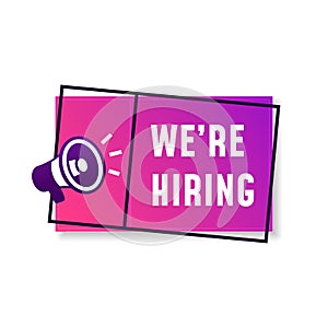 We`re hiring job vacancy creative poster background design with megaphone loudspeaker vector icon illustration