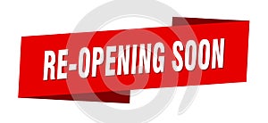 re-opening soon banner template. re-opening soon ribbon label. photo