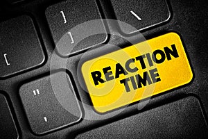 Reaction Time is a measure of the quickness with which an organism responds to some sort of stimulus, text button on keyboard, photo