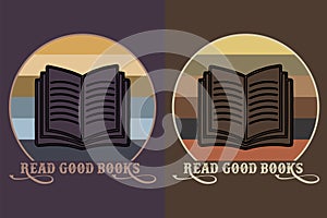 Read Good Books, Book Lover Shirt, Literary Shirt, Bookish Shirt, Reading Book, Librarian Shirt, Book Reader Shirt, Inspirational