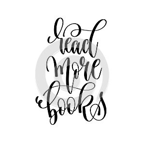 Read more books - hand lettering inscription text