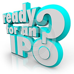 Ready for an IPO Question Prepare Initial Public Offering photo