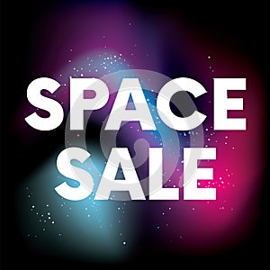 Ready-made design of a poster, flyer, banner or print for clothes `Space sale`. Space, galaxy and stars. Vector illustration.