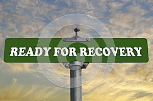 Ready for recovery road sign