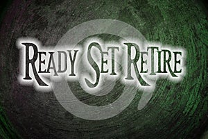 Ready Set Retire Concept