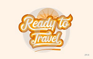 ready to travel orange color word text logo icon