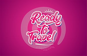 ready to travel word text typography pink design icon