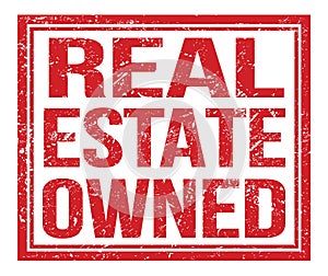 REAL ESTATE OWNED, text on red grungy stamp sign