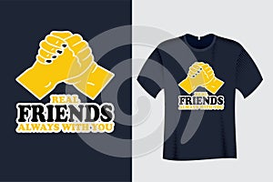 Real Friends always with you T Shirt Design