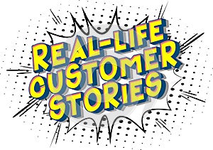 Real-Life Customer Stories - Comic book style words.