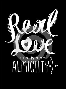 Real love is almighty. Romantic poster for Valentine's Day. photo