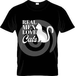 Real men love cats t-shirt design template and black color T-shirt design