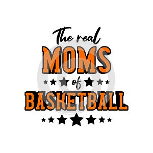 The Real Moms Of Basketball Vector Design