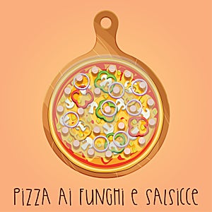 The real Pizza ai funghi e salsicce on wooden board