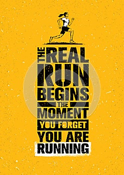 The Real Run Begins The Moment You Forget You Are Running. Sport Marathon Motivation Quote. Sport Concept
