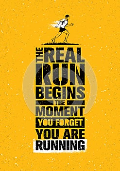 The Real Run Begins The Moment You Forget You Are Running. Sport Marathon Motivation Quote. Sport Concept