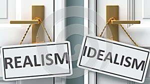 Realism or idealism as a choice in life - pictured as words Realism, idealism on doors to show that Realism and idealism are photo