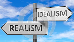 Realism and idealism as a choice - pictured as words Realism, idealism on road signs to show that when a person makes decision he photo