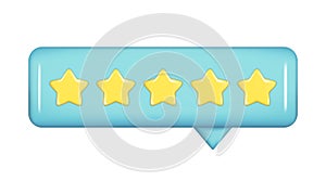 Realistic 3d notification tooltip UI with 5 golden stars. Customer 3d quality reviews, user rating, feedback score, glossy speech