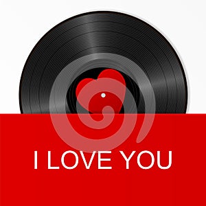 Realistic Black Vinyl Record with red heart label in a bright cover with text I love you. Retro Sound Carrier on white background