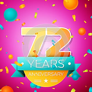 Realistic Seventy two Years Anniversary Celebration design banner. Gold numbers and cyan ribbon, balloons, confetti on