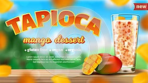 Realistic vector illustration of tapioca mango dessert. Mango fruit and cocktail in a glass.