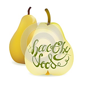 Realistic Yellow Pear and Half Sliced Pear with Lettering Calligraphy text Health Food. Vector Illustration Isolated On White Back