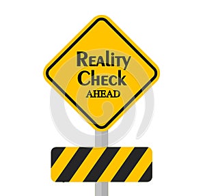 Reality check Ahead Sign