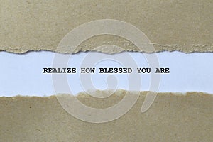 realize how blessed you are on white paper