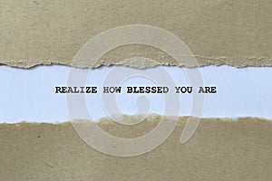 realize how blessed you are on white paper photo