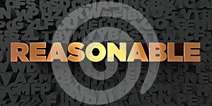 Reasonable - Gold text on black background - 3D rendered royalty free stock picture photo