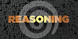 Reasoning - Gold text on black background - 3D rendered royalty free stock picture