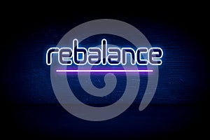 rebalance - blue neon announcement signboard