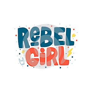 Rebel girl hand drawn inscription. Vector lettering quote.