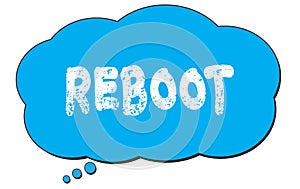 REBOOT text written on a blue thought bubble