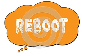 REBOOT text written on an orange thought bubble