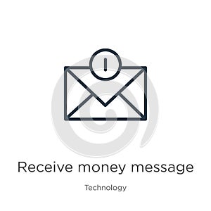 Receive money message icon. Thin linear receive money message outline icon isolated on white background from technology collection