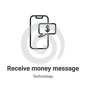 Receive money message outline vector icon. Thin line black receive money message icon, flat vector simple element illustration