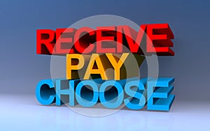 receive pay choose on blue
